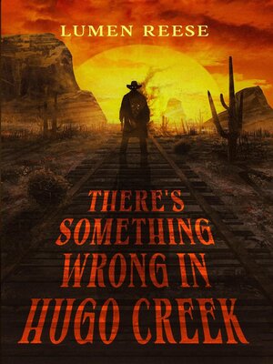 cover image of There's Something Wrong in Hugo Creek